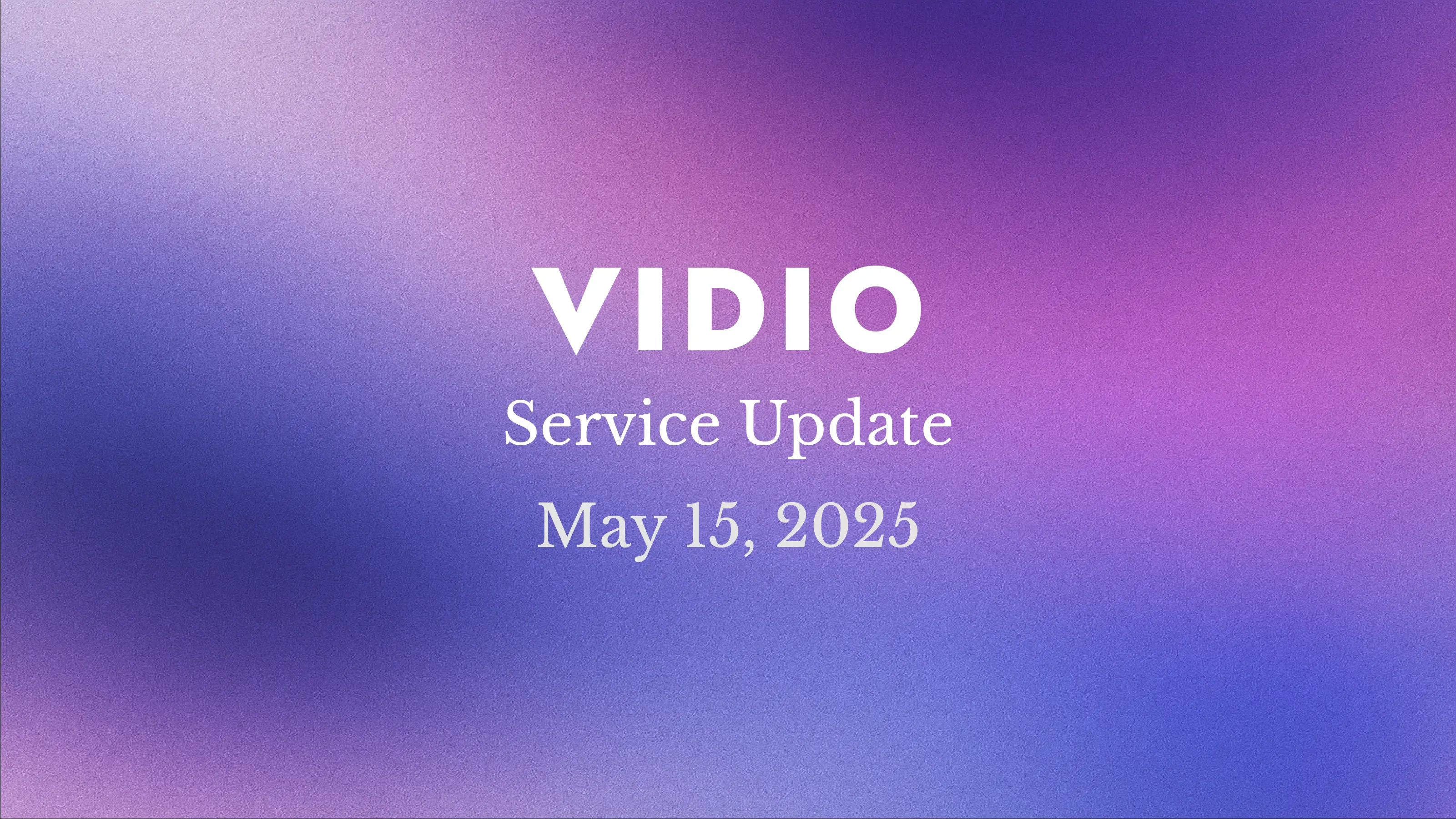 15. maj 2025 VIDIO Serviceopdatering